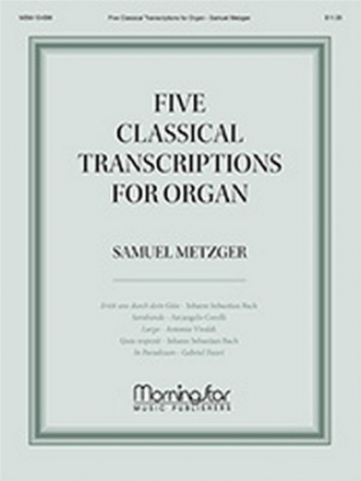 Johann Sebastian Bach Five Classical Transcriptions for Organ Organ