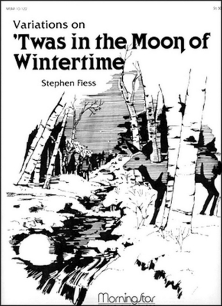 Stephen Fiess Twas in the Moon of Wintertime Organ