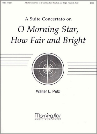 Walter L. Pelz Suite on O Morning Star, How Fair and Bright Organ