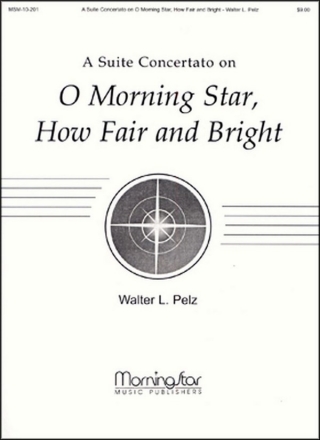Walter L. Pelz Suite on O Morning Star, How Fair and Bright Organ