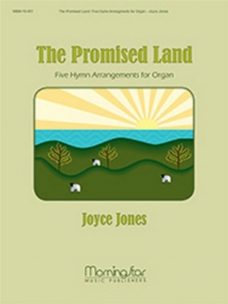 Joyce Jones The Promised Land: 5 Hymn Arrangements for Organ Organ