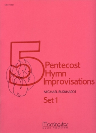 Michael Burkhardt Five Pentecost Hymn Improvisations Organ
