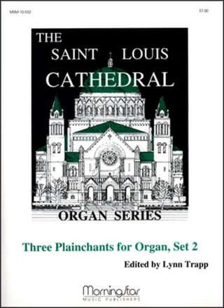 Lynn Trapp_Mark Sedio Three Plainchants for Organ, Set 2 Organ