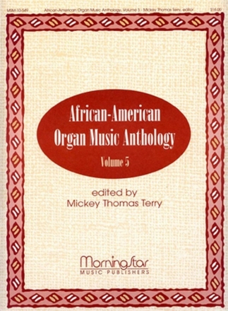 Mickey Thomas Terry African-American Organ Music Anthology, Volume 5 Organ