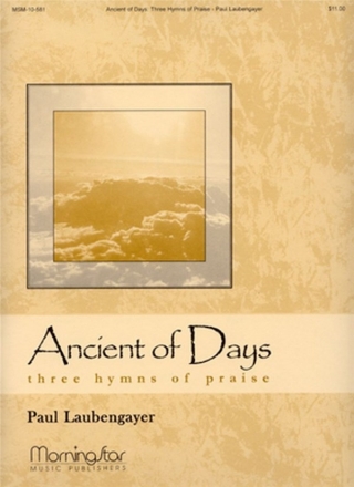 Paul Laubengayer Ancient of Days: Three Hymns of Praise Vocal Solo - High Voice, Organ