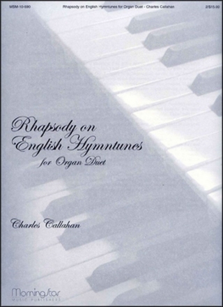 Charles Callahan Rhapsody on English Hymntunes Organ Duet [2 players, 1 console]