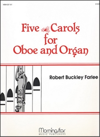 Robert Buckley Farlee Five Carols for Oboe and Organ Organ and Oboe
