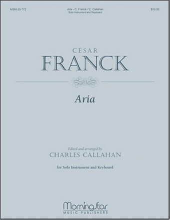 Csar Franck_Charles Callahan Aria Organ or Piano, Flute, Oboe, C Instrument, Clarinet, Viola, or Violin