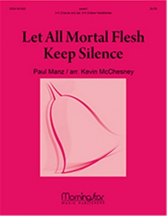 Paul Manz_Kevin McChesney Let All Mortal Flesh Keep Silence Handbells