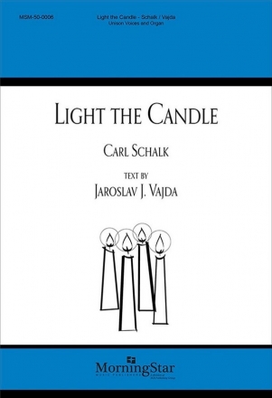 Carl Schalk Light the Candle Unison Voices, Congregation and Organ