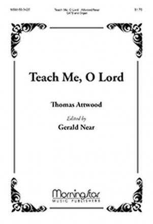 Thomas Attwood Teach Me, O Lord SATB and Organ