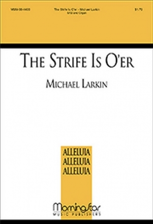 Michael Larkin The Strife Is O'er SAB and Organ