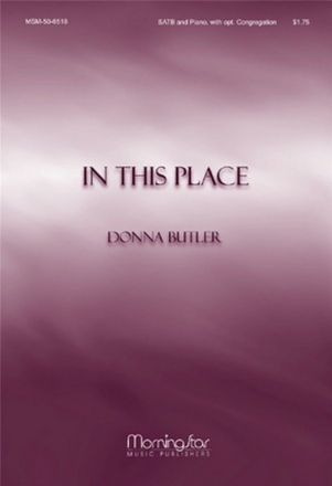 Donna J. Butler In This Place SATB, opt. Congregation and Piano