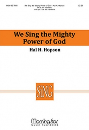 Hal H. Hopson We Sing the Mighty Power of God SATB, Keyboard, opt. Flute, Handbells