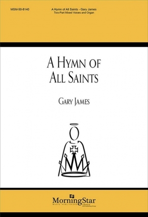 Gary James A Hymn of All Saints Two-Part Mixed Voices and Organ