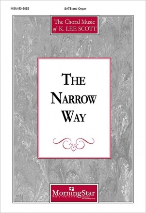 K. Lee Scott The Narrow Way SATB and Organ