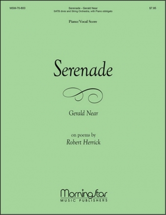 Gerald Near Serenade SATB divisi, String Quintet or String Orchestra, Piano obbligato (CHOR