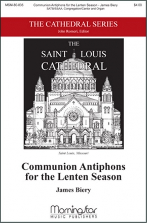 James Biery Communion Antiphons for the Lenten Season SATB, Cantor, Congregation