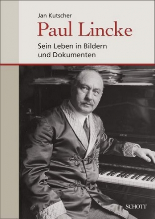 Paul Lincke Sein Leben in Bildern und Dokumenten Hardcover