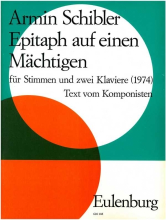 Epitaph auf einen Mchtigen fr gem Chor und 2 Klaviere Klavier-Partitur