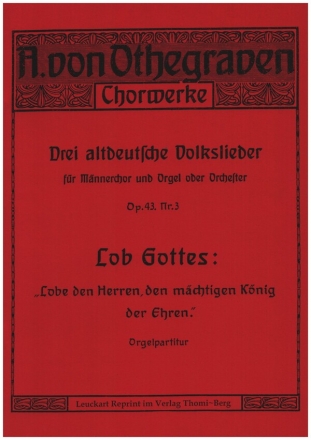 Lobe den Herren, den mchtigen Knig der Ehre op.43,3 fr Mnnerchor und Orgel oder Orchester Orgelpartitur