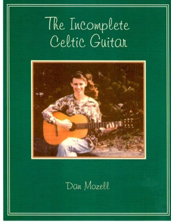 Dan Mozell: Incomplete Celtic Guitar Volume 1 Guitar Tab Instrumental Album