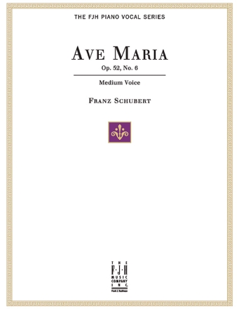 Franz Schubert: Ave Maria Op.52 No.6 (Medium Voice) Medium Voice, Piano Accompaniment Vocal Work