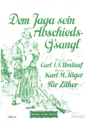 DEM Jaga sein Abschieds-Gesang'l f�r Zither