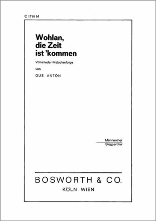 Wohlan die Zeit ist 'kommen f�r M�nnerchor Klavierpartitur