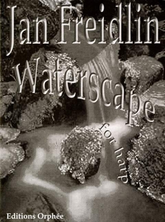 Jan Freidlin Waterscape Harfe Spielpartitur
