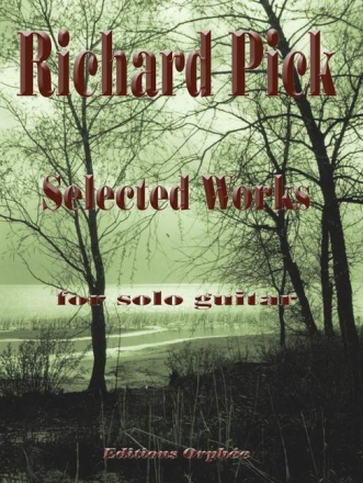 Richard Pick Selected Solo Works Gitarre Spielpartitur