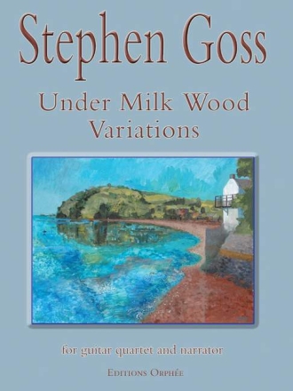 Stephen Goss Under Milk Wood Variations 4 Gitarren und Erzhler Partitur und Stimmen