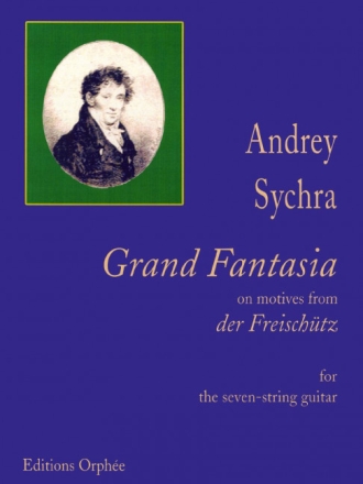 Andrei Sychra Grand Fantasia On Motives From 'Der Freischtz' Gitarre Studienpartitur