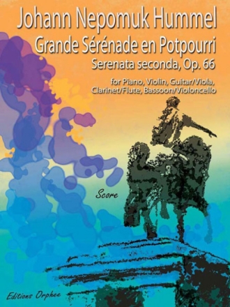 Johann Hummel Grande Serenade en Potpourri Klavier, Violine, Gitarre, Viola und Violoncello Studienpartitur