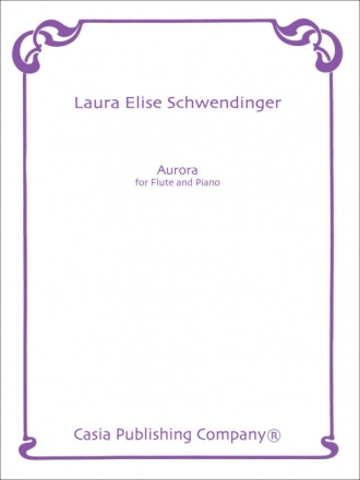 Laura Schwendinger Aurora Flte und Klavier Partitur und Stimmen