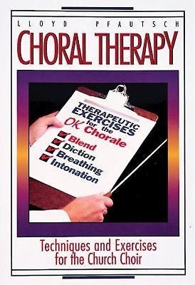 Lloyd Pfautsch Choral Therapy