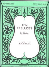 Jesus Silva 10 Preludes Gitarre