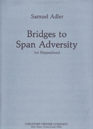 Samuel Adler Bridges To Span Adversity Cembalo Solostimme