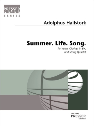 Adolphus Hailstork Summer. Life. Song Gesang, Klarinette und Streichquartett
