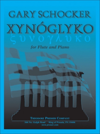Gary Schocker Xynoglyko (Sweet-Sour) Flte und Klavier Klavierauszug mit Solostimme