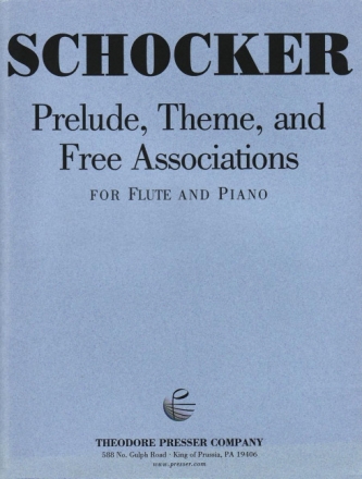 Gary Schocker Prelude, Theme, and Free Associations Flte und Klavier Klavierauszug mit Solostimme