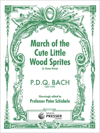 P. D. Q. Bach March Of The Cute Little Wood Sprites (S. Onesy Twosy)  Partitur