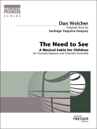 Dan Welcher The Need To See Erzhler (Sopran, Piccolo-Flte), Flte (Alt-Saxophon), Klarinette, Tr Vokalpartitur