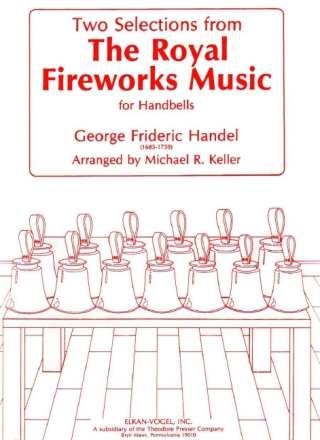 George Frideric Handel Two Selections From The Royal Fireworks Music Glocken Direktion
