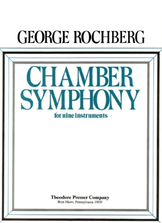 George Rochberg Chamber Symphony Oboe, Klarinette, Fagott, Horn, Trompete, Tenor, Violine, Viola und Vi Partitur