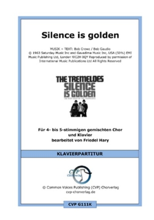Bob Gaudio/Bob Crewe Silence is golden (vierstimmig) fr SATB und Klavier Singpartitur