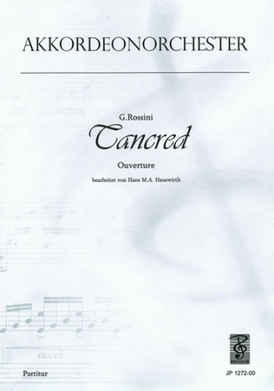 Gioaccino Antonio Rossini / Hans M. Hauswirth Tancredi Akkordeon-Orchester Partitur