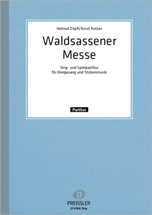 Ernst Kutzer / Helmut Zpfl Waldsassener Messe. (Wir haben dein Wort Dreigesang und Stubenmusik Partitur