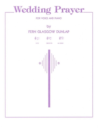 Fern Glasgow Dunlap, Wedding Prayer High Voice and Piano Buch