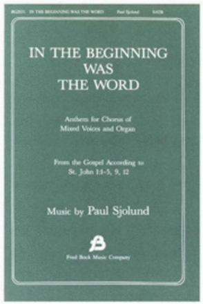 Paul T. Sjolund, In the Beginning Was the Word SATB Chorpartitur
